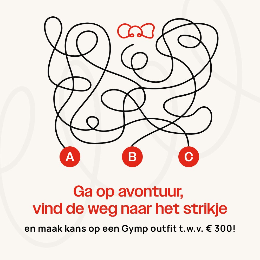 Ga op avontuur, vind de weg naar het strikje en maak kans op een Gymp outfit t.w.v. € 300!